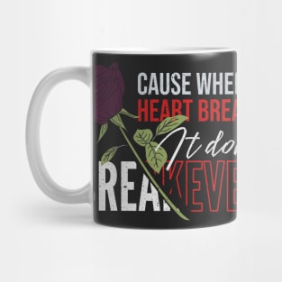 Heartbreak quote Mug